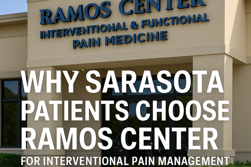 Why Sarasota Patients Choose Ramos Center for Interventional Pain Management